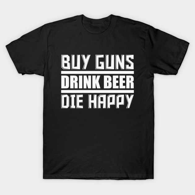 Buy Guns Drink Beer T-Shirt by colorsplash